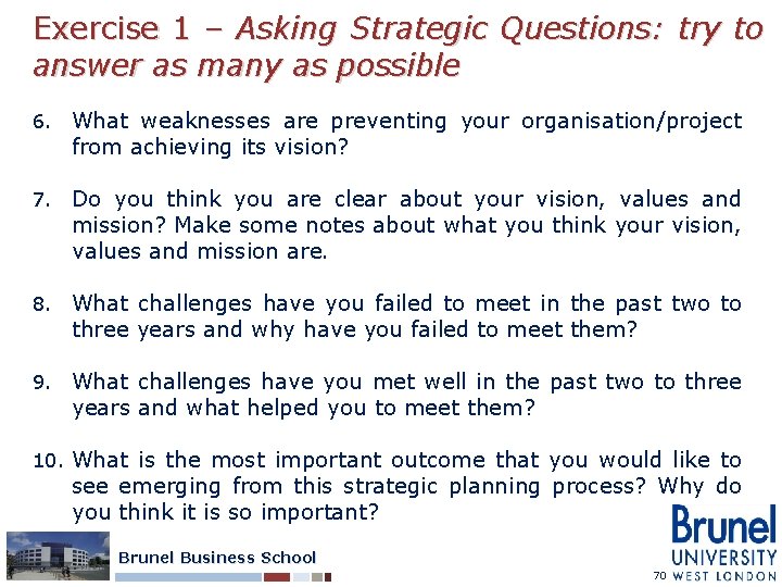 Exercise 1 – Asking Strategic Questions: try to answer as many as possible 6.
