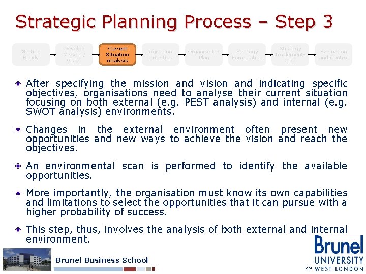 Strategic Planning Process – Step 3 Getting Ready Develop Mission / Vision Current Situation