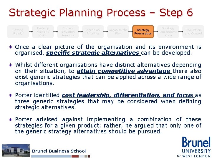 Strategic Planning Process – Step 6 Getting Ready Develop Mission / Vision Current Situation