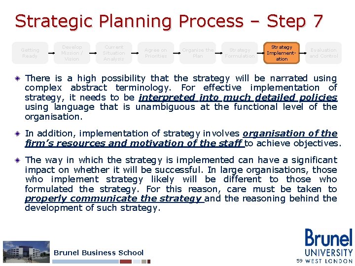 Strategic Planning Process – Step 7 Getting Ready Develop Mission / Vision Current Situation