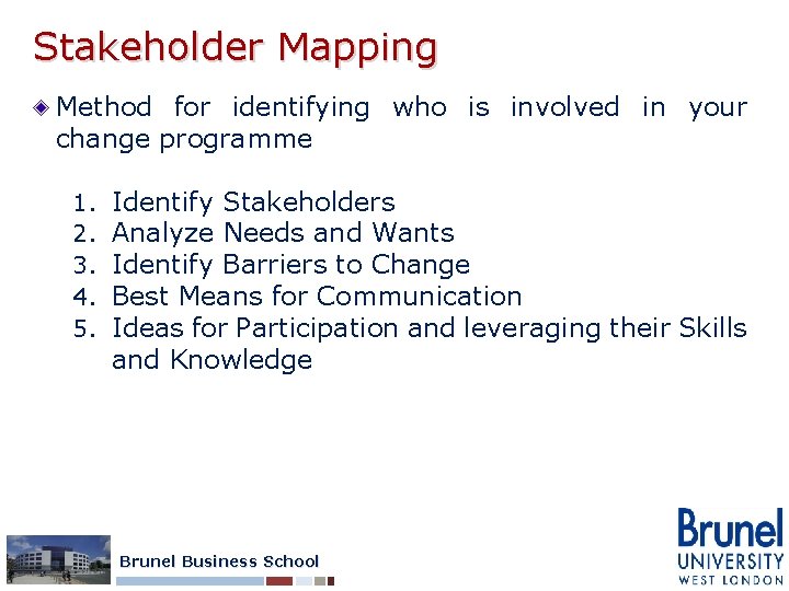 Stakeholder Mapping Method for identifying who is involved in your change programme 1. 2.