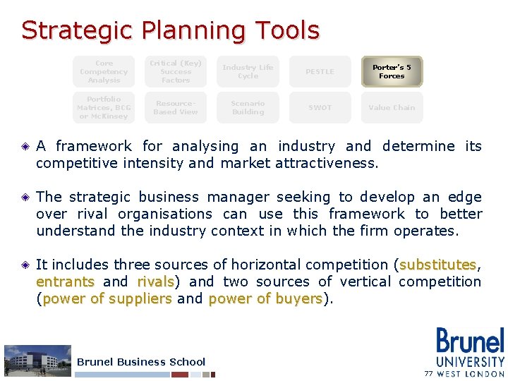 Strategic Planning Tools Core Competency Analysis Critical (Key) Success Factors Industry Life Cycle PESTLE