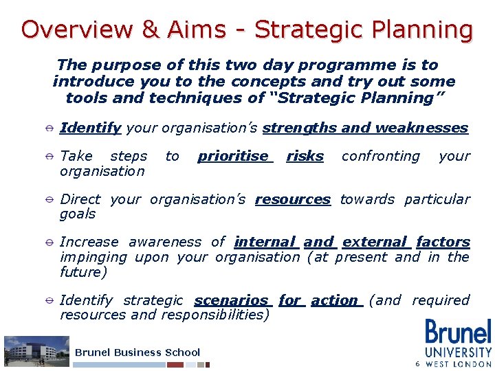 Overview & Aims - Strategic Planning The purpose of this two day programme is