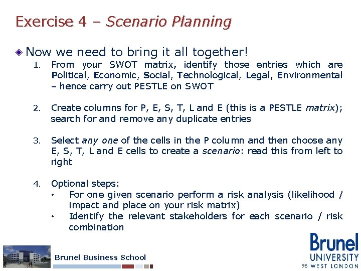 Exercise 4 – Scenario Planning Now we need to bring it all together! 1.