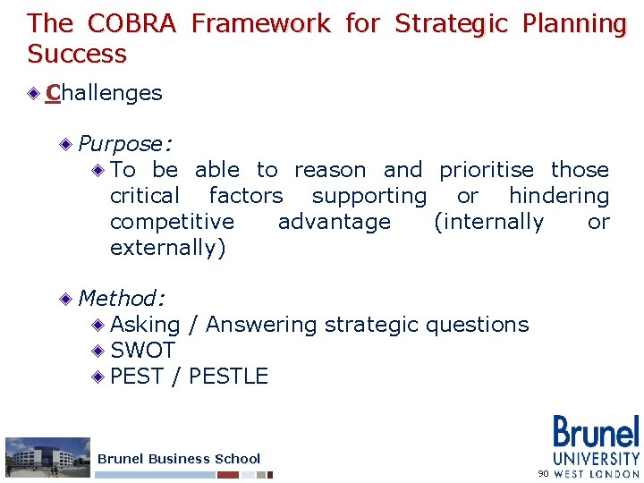 The COBRA Framework for Strategic Planning Success Challenges Purpose: To be able to reason