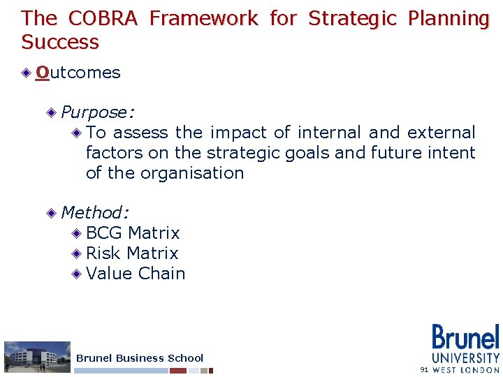 The COBRA Framework for Strategic Planning Success Outcomes Purpose: To assess the impact of