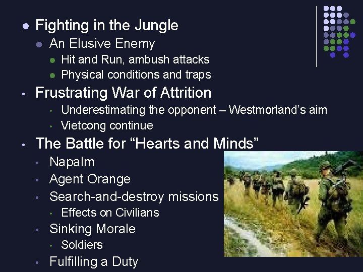 l Fighting in the Jungle l An Elusive Enemy l l • Frustrating War