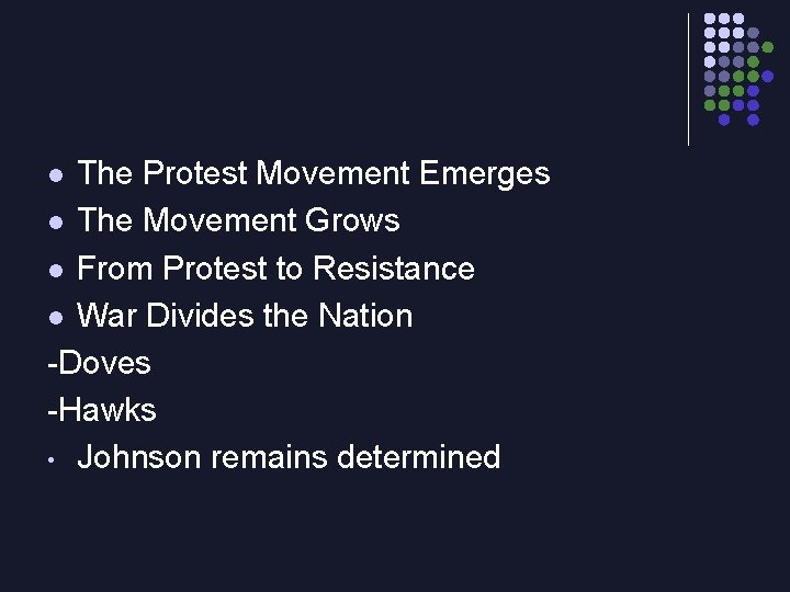 The Protest Movement Emerges l The Movement Grows l From Protest to Resistance l
