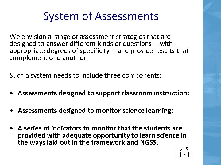 System of Assessments We envision a range of assessment strategies that are designed to System of Assessments We envision a range of assessment strategies that are designed to