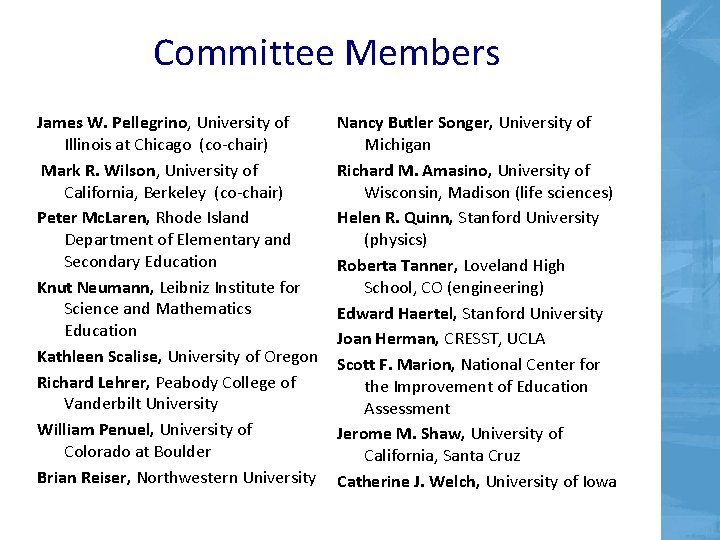Committee Members James W. Pellegrino, University of Illinois at Chicago (co-chair) Mark R. Wilson, Committee Members James W. Pellegrino, University of Illinois at Chicago (co-chair) Mark R. Wilson,