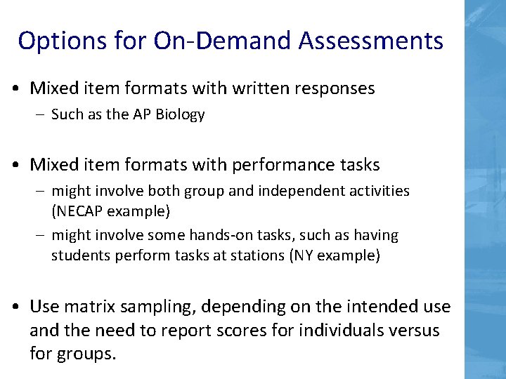 Options for On-Demand Assessments • Mixed item formats with written responses – Such as Options for On-Demand Assessments • Mixed item formats with written responses – Such as