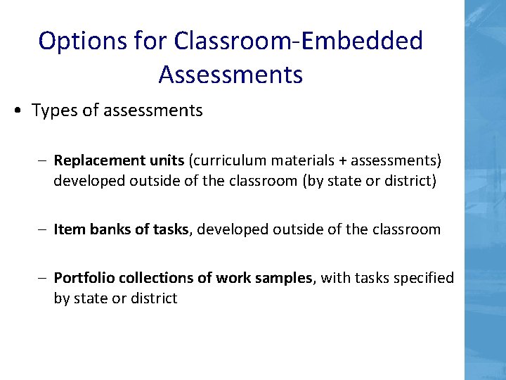 Options for Classroom-Embedded Assessments • Types of assessments – Replacement units (curriculum materials + Options for Classroom-Embedded Assessments • Types of assessments – Replacement units (curriculum materials +