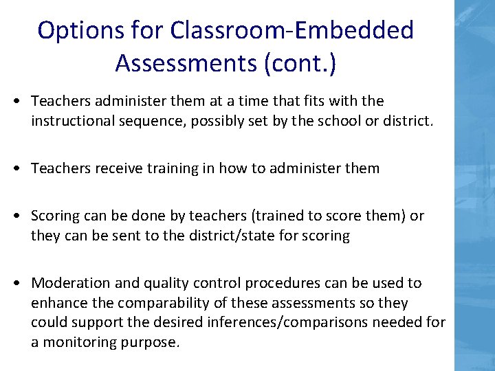 Options for Classroom-Embedded Assessments (cont. ) • Teachers administer them at a time that Options for Classroom-Embedded Assessments (cont. ) • Teachers administer them at a time that