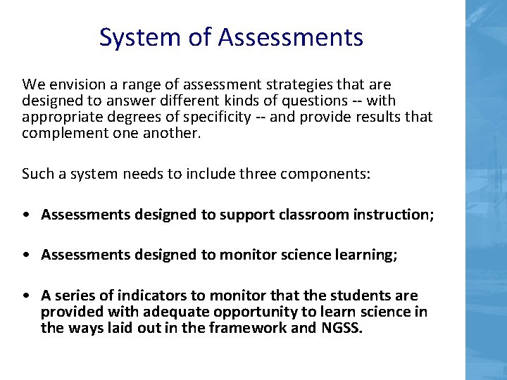 System of Assessments We envision a range of assessment strategies that are designed to System of Assessments We envision a range of assessment strategies that are designed to