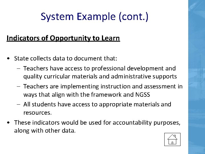 System Example (cont. ) Indicators of Opportunity to Learn • State collects data to System Example (cont. ) Indicators of Opportunity to Learn • State collects data to