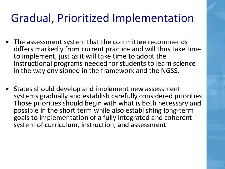 Gradual, Prioritized Implementation • The assessment system that the committee recommends differs markedly from Gradual, Prioritized Implementation • The assessment system that the committee recommends differs markedly from