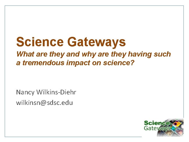 Science Gateways What are they and why are