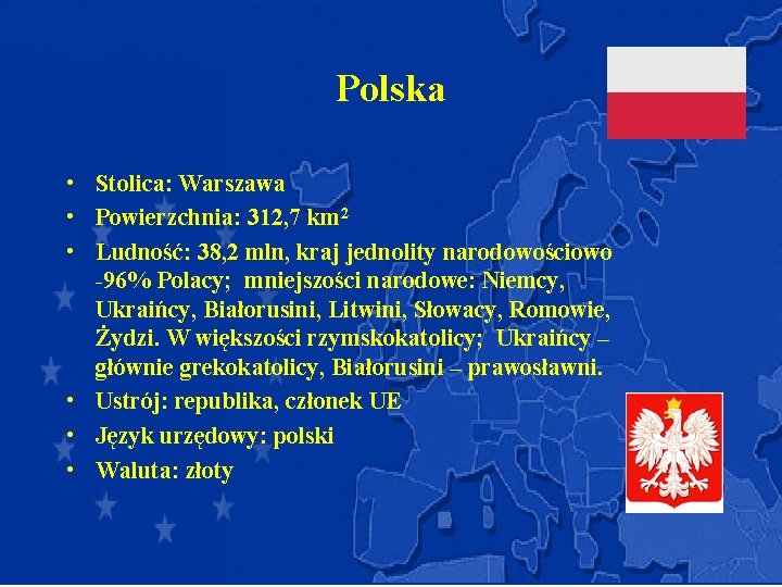 Polska • Stolica: Warszawa • Powierzchnia: 312, 7 km 2 • Ludność: 38, 2