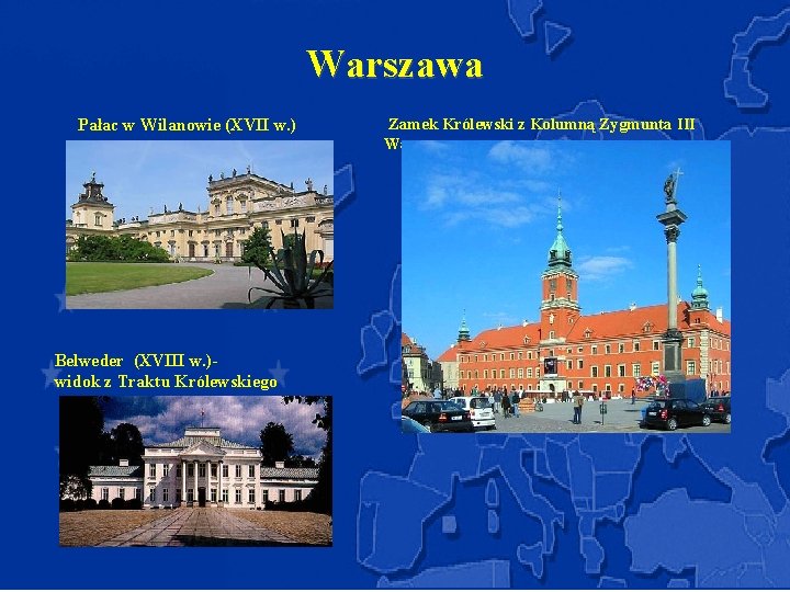 Warszawa Pałac w Wilanowie (XVII w. ) Zamek Królewski z Kolumną Zygmunta III Wazy