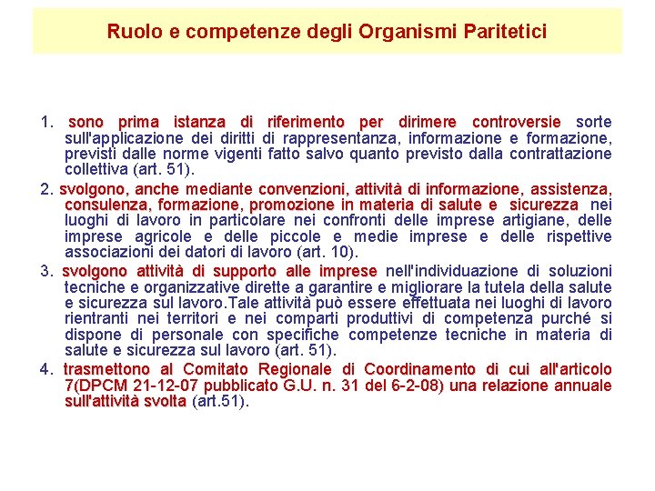Ruolo e competenze degli Organismi Paritetici 1. sono prima istanza di riferimento per dirimere