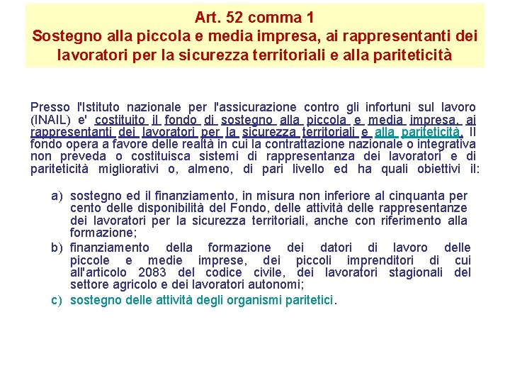 Art. 52 comma 1 Sostegno alla piccola e media impresa, ai rappresentanti dei lavoratori