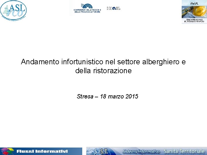 Andamento infortunistico nel settore alberghiero e della ristorazione Stresa – 18 marzo 2015 