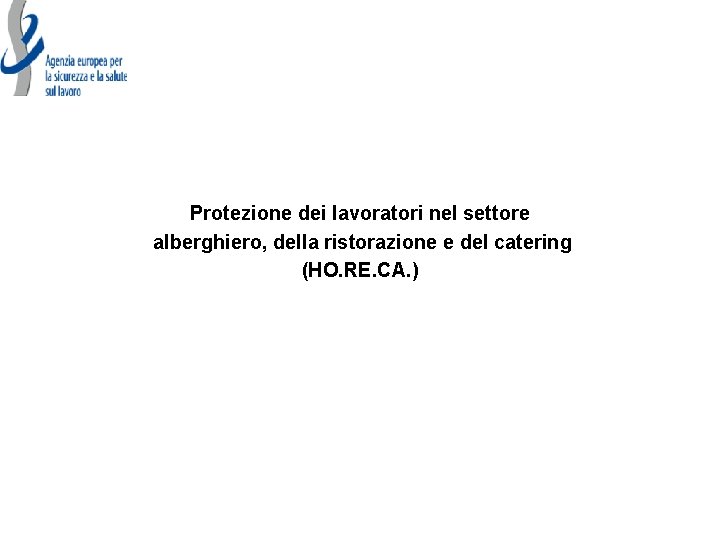 Protezione dei lavoratori nel settore alberghiero, della ristorazione e del catering (HO. RE. CA.