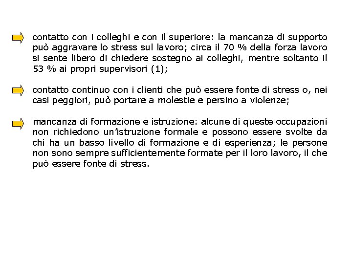 contatto con i colleghi e con il superiore: la mancanza di supporto può aggravare