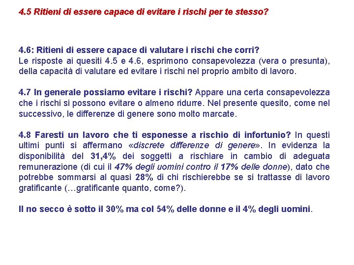 4. 5 Ritieni di essere capace di evitare i rischi per te stesso? 4.