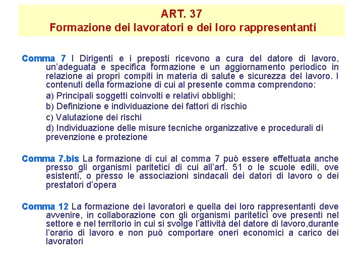 ART. 37 Formazione dei lavoratori e dei loro rappresentanti Comma 7 I Dirigenti e