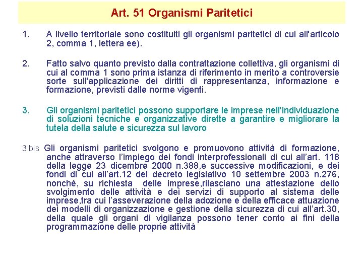 Art. 51 Organismi Paritetici 1. A livello territoriale sono costituiti gli organismi paritetici di
