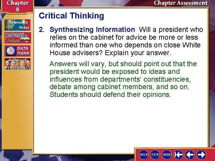 Critical Thinking 2. Synthesizing Information Will a president who relies on the cabinet for Critical Thinking 2. Synthesizing Information Will a president who relies on the cabinet for