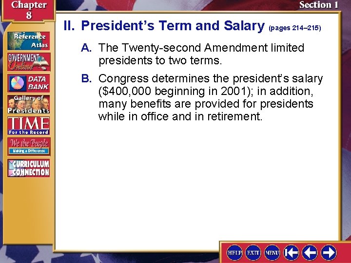 II. President’s Term and Salary (pages 214– 215) A. The Twenty-second Amendment limited presidents II. President’s Term and Salary (pages 214– 215) A. The Twenty-second Amendment limited presidents