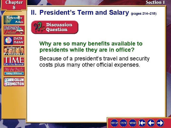 II. President’s Term and Salary (pages 214– 215) Why are so many benefits available II. President’s Term and Salary (pages 214– 215) Why are so many benefits available