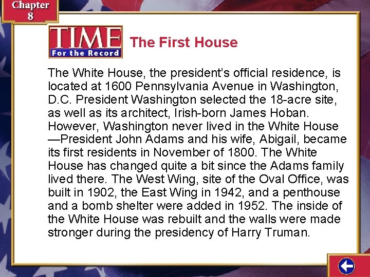 The First House The White House, the president’s official residence, is located at 1600 The First House The White House, the president’s official residence, is located at 1600