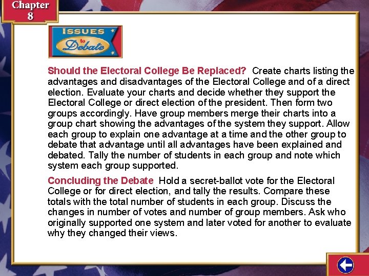 Should the Electoral College Be Replaced? Create charts listing the advantages and disadvantages of Should the Electoral College Be Replaced? Create charts listing the advantages and disadvantages of