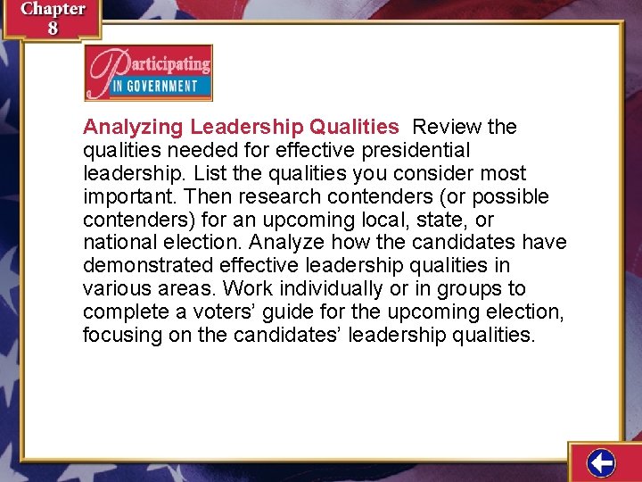 Analyzing Leadership Qualities Review the qualities needed for effective presidential leadership. List the qualities Analyzing Leadership Qualities Review the qualities needed for effective presidential leadership. List the qualities