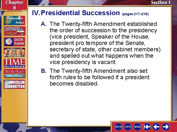 IV. Presidential Succession (pages 217– 218) A. The Twenty-fifth Amendment established the order of IV. Presidential Succession (pages 217– 218) A. The Twenty-fifth Amendment established the order of