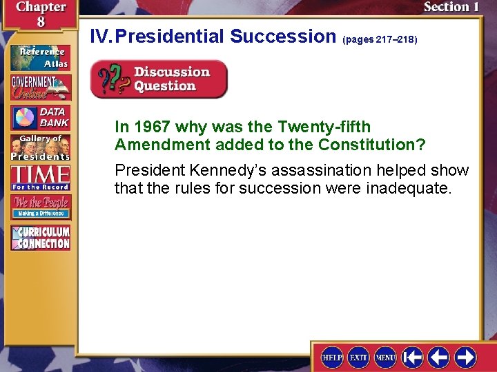 IV. Presidential Succession (pages 217– 218) In 1967 why was the Twenty-fifth Amendment added IV. Presidential Succession (pages 217– 218) In 1967 why was the Twenty-fifth Amendment added