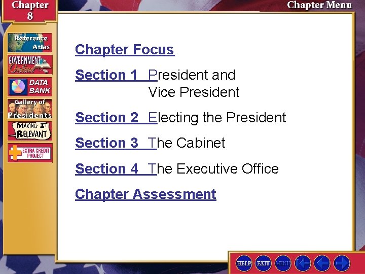 Chapter Focus Section 1 President and Vice President Section 2 Electing the President Section Chapter Focus Section 1 President and Vice President Section 2 Electing the President Section