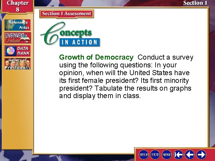 Growth of Democracy Conduct a survey using the following questions: In your opinion, when Growth of Democracy Conduct a survey using the following questions: In your opinion, when