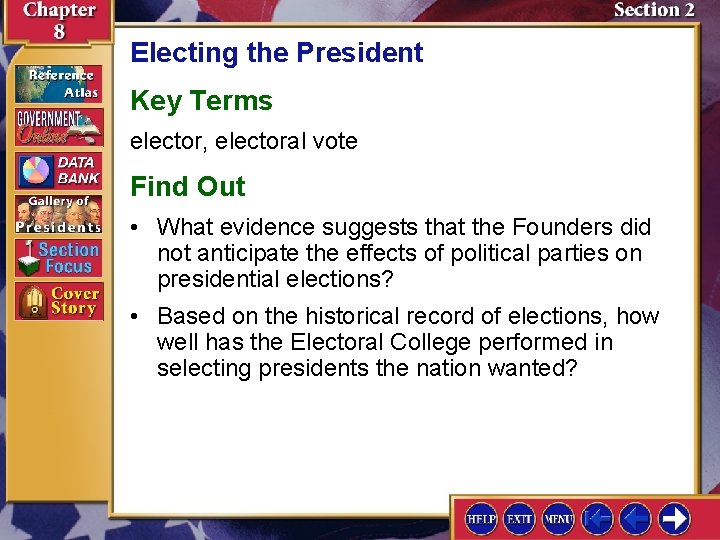 Electing the President Key Terms elector, electoral vote Find Out • What evidence suggests Electing the President Key Terms elector, electoral vote Find Out • What evidence suggests