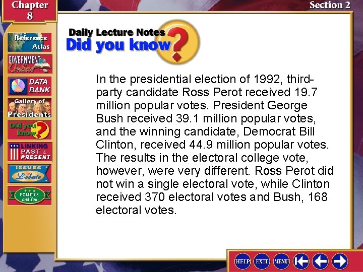 In the presidential election of 1992, thirdparty candidate Ross Perot received 19. 7 million In the presidential election of 1992, thirdparty candidate Ross Perot received 19. 7 million
