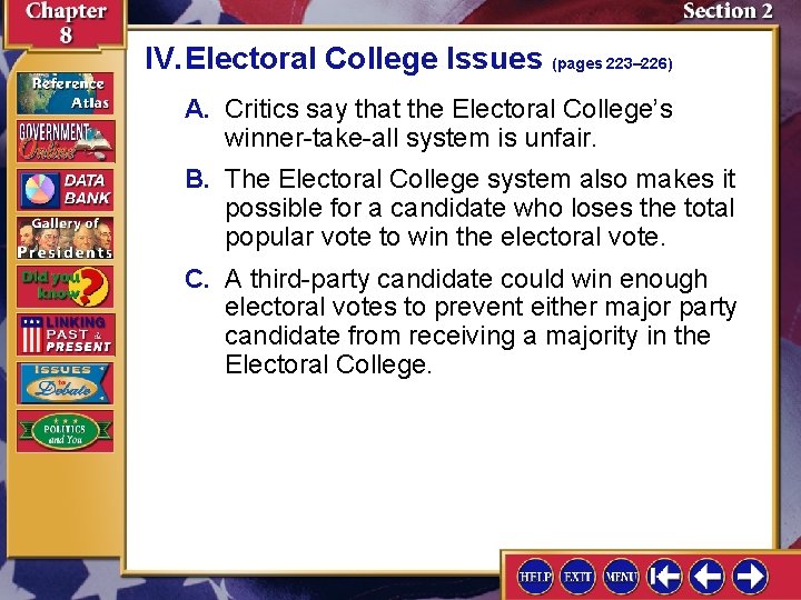 IV. Electoral College Issues (pages 223– 226) A. Critics say that the Electoral College’s IV. Electoral College Issues (pages 223– 226) A. Critics say that the Electoral College’s