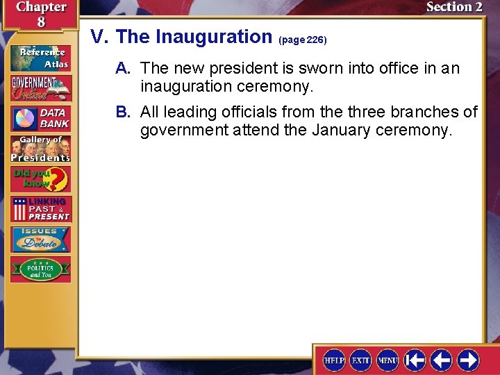 V. The Inauguration (page 226) A. The new president is sworn into office in V. The Inauguration (page 226) A. The new president is sworn into office in