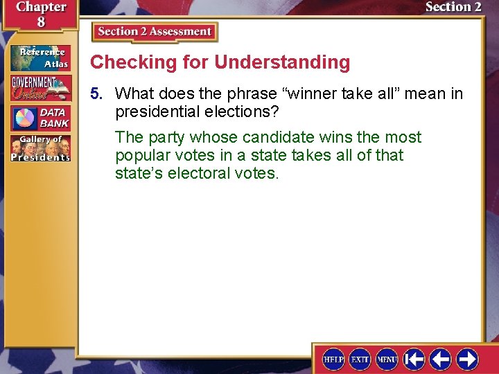 Checking for Understanding 5. What does the phrase “winner take all” mean in presidential Checking for Understanding 5. What does the phrase “winner take all” mean in presidential