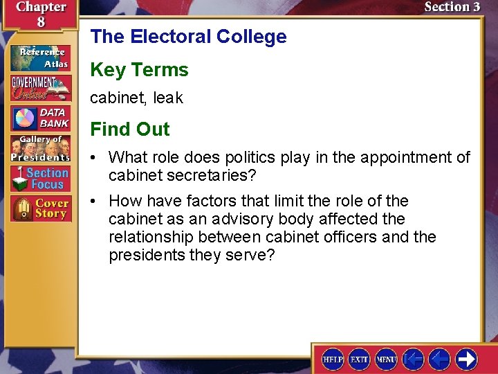 The Electoral College Key Terms cabinet, leak Find Out • What role does politics The Electoral College Key Terms cabinet, leak Find Out • What role does politics