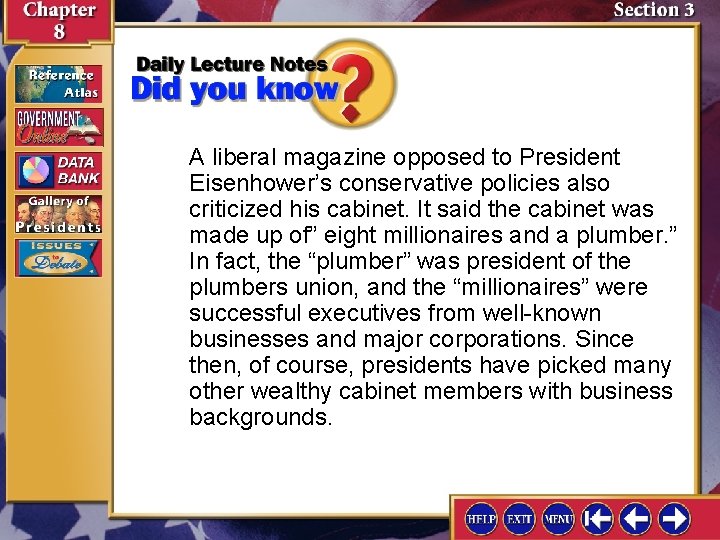 A liberal magazine opposed to President Eisenhower’s conservative policies also criticized his cabinet. It A liberal magazine opposed to President Eisenhower’s conservative policies also criticized his cabinet. It