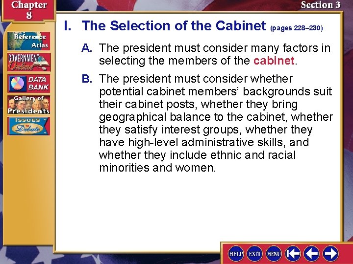 I. The Selection of the Cabinet (pages 228– 230) A. The president must consider I. The Selection of the Cabinet (pages 228– 230) A. The president must consider