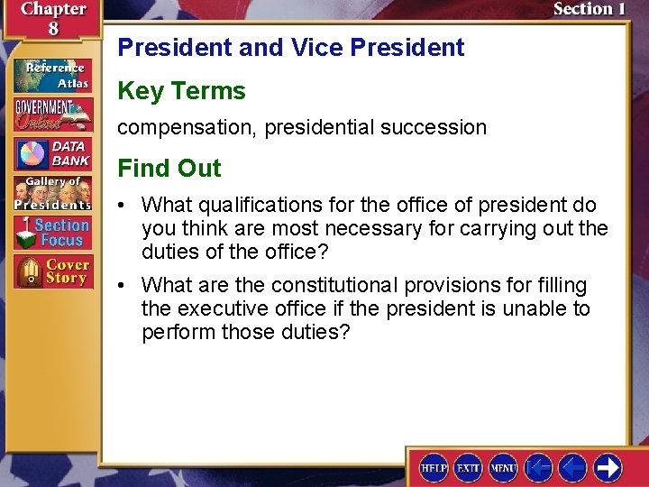 President and Vice President Key Terms compensation, presidential succession Find Out • What qualifications President and Vice President Key Terms compensation, presidential succession Find Out • What qualifications